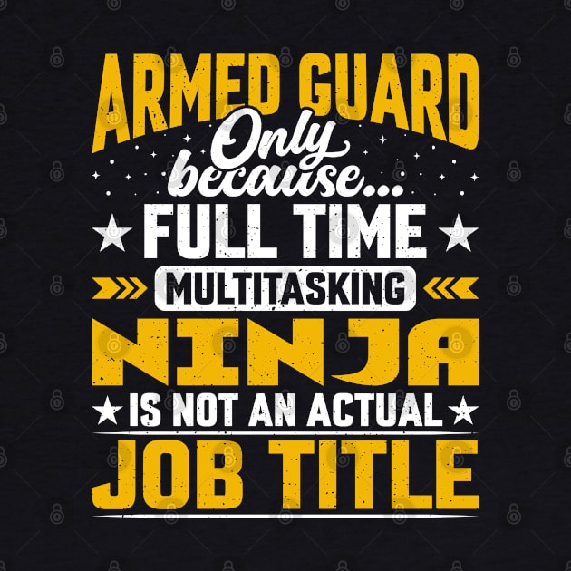 Armed Guard Job Title - Funny Armed Police Protector by Pizzan